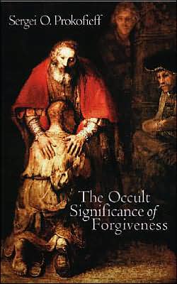 The Occult Significance of Forgiveness - Sergei O. Prokofieff - Books - Temple Lodge Publishing - 9781902636603 - November 4, 2004