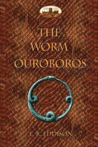 The Worm Ouroboros: Illustrated, with notes and annotated glossary - Eric Rucker Eddison - Books - Aziloth Books - 9781911405603 - March 8, 2018
