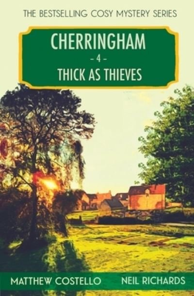Cover for Matthew Costello · Thick as Thieves: A Cherringham Cosy Mystery - Cherringham Cosy Mystery (Paperback Book) (2020)