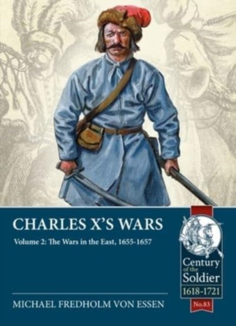 Cover for Michael Fredholm Von Essen · Charles X's Wars: Volume 3 - The Danish Wars, 1657-1660 - Century of the Soldier (Paperback Book) (2023)