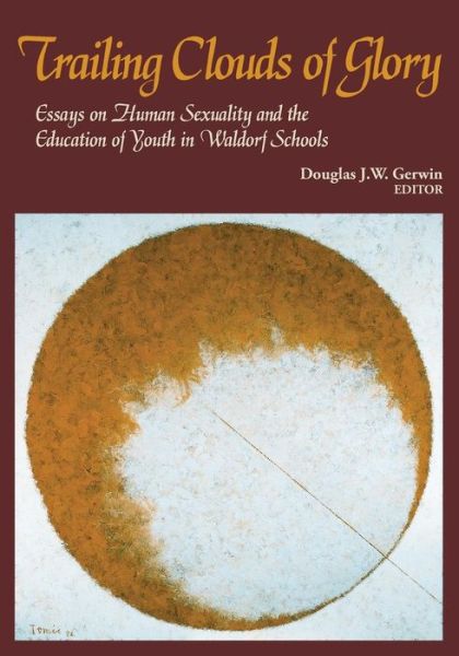 Cover for Ann Erwin · Trailing Clouds of Glory: Essays on Human Sexuality and the Education of Youth (Paperback Book) (2015)