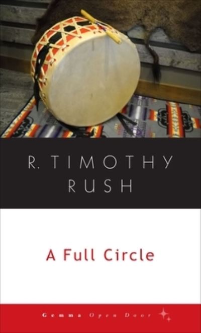 Cover for R. Timothy Rush · A full circle (Book) (2017)