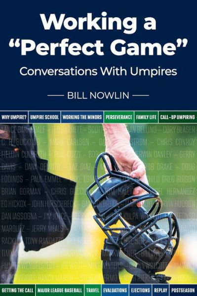 Cover for Bill Nowlin · Working a &quot;Perfect Game&quot;: Conversations with Umpires (Paperback Book) (2020)