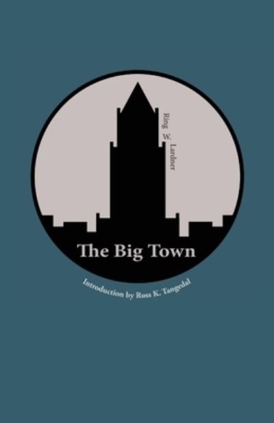Cover for W Lardner · The Big Town (Paperback Book) (2020)