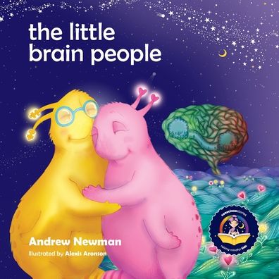 Cover for Andrew Newman · The Little Brain People: Giving kids language and tools to help with yucky brain moments - Conscious Stories (Taschenbuch) (2022)