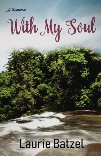 Cover for Laurie Batzel · With My Soul (Paperback Book) (2019)