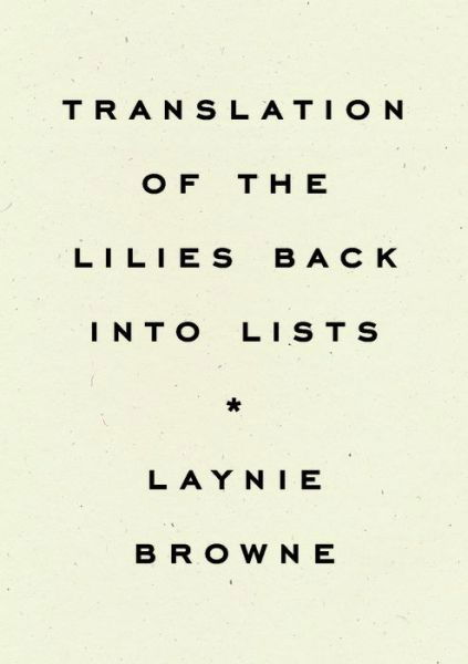 Cover for Laynie Browne · Translating the Lilies Back into Lists (Paperback Book) (2022)