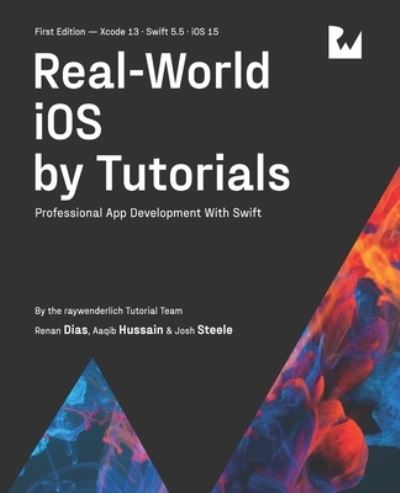 Cover for Dias Renan Dias · Real-World iOS by Tutorials (First Edition): Professional App Development With Swift (Paperback Book) (2022)