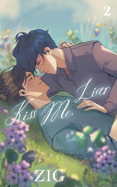 Cover for Zig · Kiss Me, Liar Vol. 2 (novel) - Kiss Me, Liar (Paperback Book) (2022)