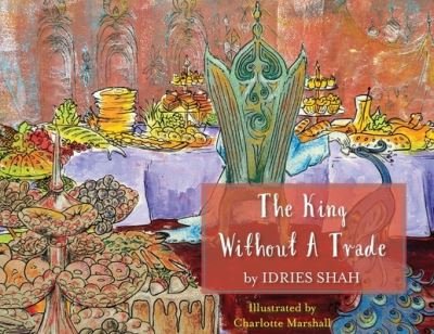 Cover for Idries Shah · King Without a Trade (Buch) (2023)