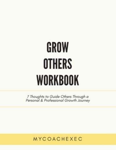 Cover for Mycoachexec · Grow Others Workbook (Bog) (2021)