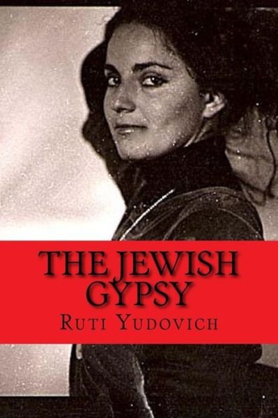 Cover for Ruti Yudovich · The Jewish Gypsy (Pocketbok) (2018)