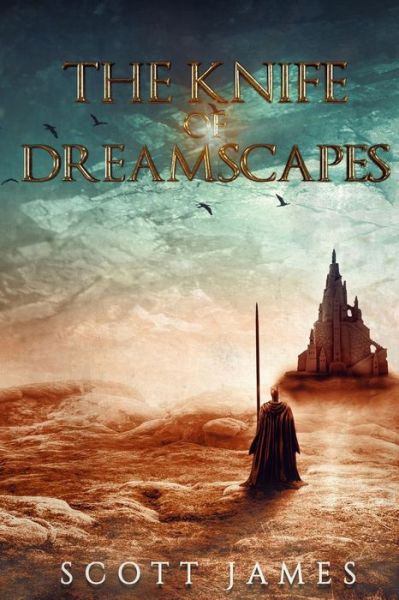 Cover for Scott James · The Knife of Dreamscapes (Paperback Book) (2018)