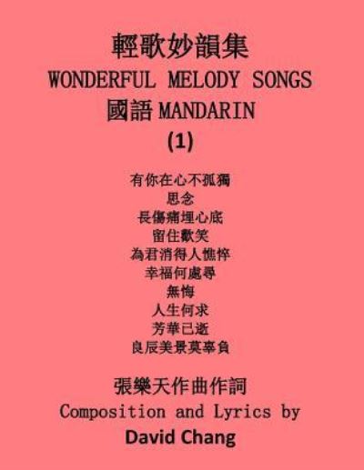 Wonderful Melody Songs (Mandarin) - David Chang - Books - Createspace Independent Publishing Platf - 9781983574603 - January 4, 2018