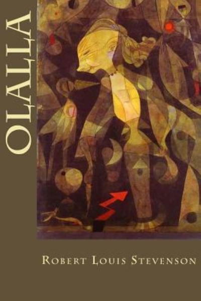 Olalla - Robert Louis Stevenson - Bücher - Createspace Independent Publishing Platf - 9781985075603 - 7. Februar 2018