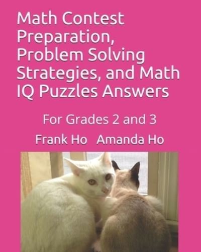 Cover for Amanda Ho · Math Contest Preparation, Problem Solving Strategies, and Math IQ Puzzles Answers (Taschenbuch) (2019)