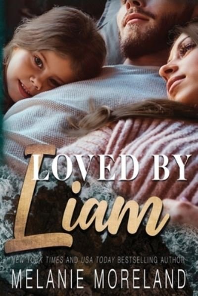 Cover for Melanie Moreland · Loved by Liam (Book) (2021)
