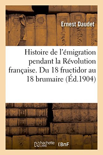 Cover for Daudet-e · Histoire De L'émigration Pendant La Révolution Française. Du 18 Fructidor Au 18 Brumaire (Paperback Book) [French edition] (2014)