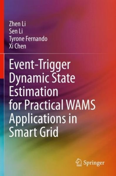 Cover for Zhen Li · Event-Trigger Dynamic State Estimation for Practical WAMS Applications in Smart Grid (Paperback Book) [1st ed. 2020 edition] (2021)
