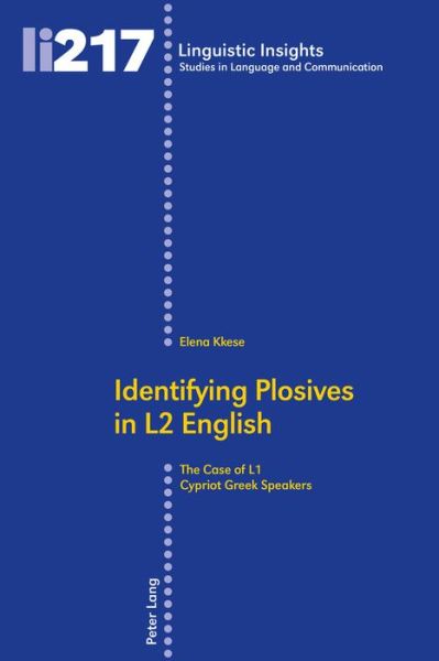 Cover for Elena Kkese · Identifying Plosives in L2 English: The Case of L1 Cypriot Greek Speakers - Linguistic Insights (Paperback Book) [New edition] (2016)