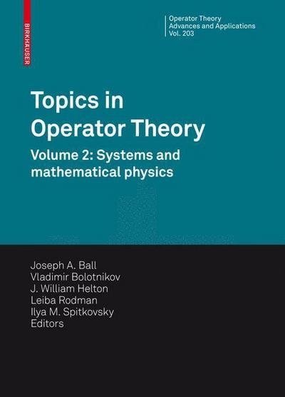Topics in Operator Theory: Volume 2: Systems and Mathematical Physics - Operator Theory: Advances and Applications - Joseph a Ball - Livros - Birkhauser Verlag AG - 9783034601603 - 19 de fevereiro de 2010