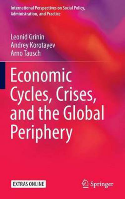 Cover for Leonid Grinin · Economic Cycles, Crises, and the Global Periphery - International Perspectives on Social Policy, Administration, and Practice (Hardcover Book) [1st ed. 2016 edition] (2016)