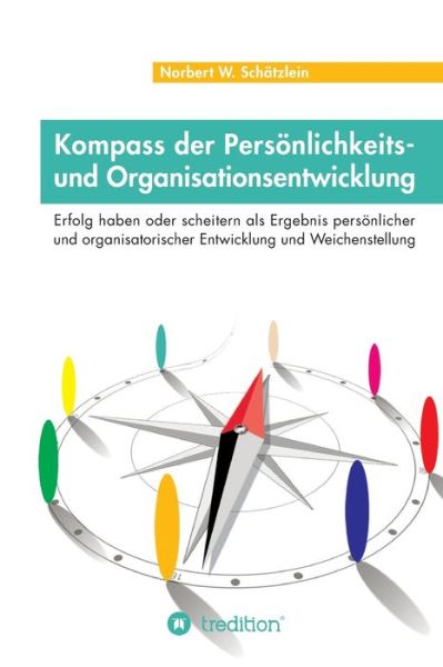 Cover for Norbert W Schatzlein · Kompass der Persoenlichkeits- und Organisationsentwicklung (Paperback Bog) (2021)