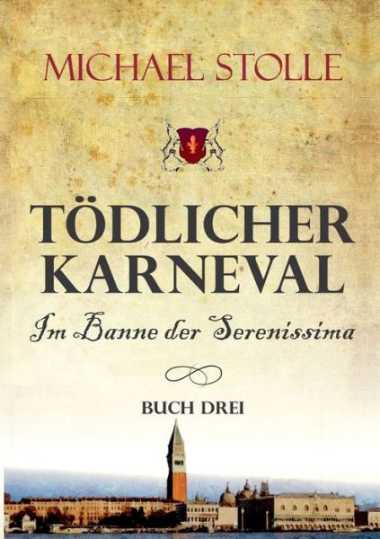 Cover for Michael Stolle · Toedlicher Karneval - Im Banne der Serenissima (Paperback Bog) (2021)