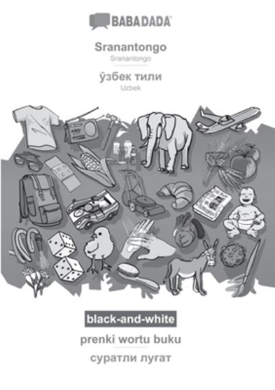 BABADADA black-and-white, Sranantongo - Uzbek (in cyrillic script), prenki wortu buku - visual dictionary (in cyrillic script) - Babadada Gmbh - Books - Babadada - 9783366009603 - January 9, 2021
