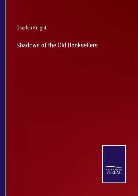 Cover for Charles Knight · Shadows of the Old Booksellers (Paperback Bog) (2022)