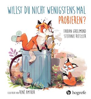 Cover for Fabian Grolimund · Willst du nicht wenigstens mal probieren? (Book) (2024)