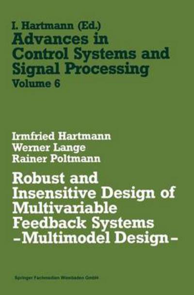 Cover for Irmfried Hartmann · Robust and Insensitive Design of Multivariable Feedback Systems: Multimodel Design (Paperback Book) [1986 edition] (1986)