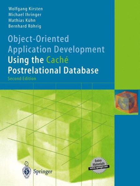 Cover for Wolfgang Kirsten · Object-Oriented Application Development Using the Cache Postrelational Database (Hardcover Book) [2nd revised and updated ed. 2003 edition] (2003)
