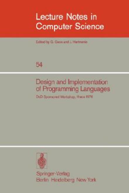 Design and Implementation of Programming Languages - Lecture Notes in Computer Science - J H Williams - Bøker - Springer-Verlag Berlin and Heidelberg Gm - 9783540083603 - 1. august 1977