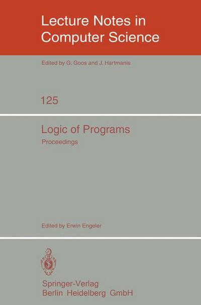 Logic of Programs: Workshop, ETH Zurich, May-July 1979 - Lecture Notes in Computer Science - E Engeler - Livros - Springer-Verlag Berlin and Heidelberg Gm - 9783540111603 - 1 de novembro de 1981