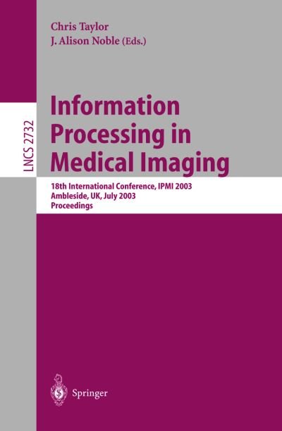 Cover for Chris Taylor · Information Processing in Medical Imaging: 18th International Conference, IPMI 2003 - Lecture Notes in Computer Science (Paperback Book) [2003 edition] (2003)