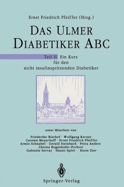 Cover for E F Pfeiffer · Das Ulmer Diabetiker ABC: Teil II: Ein Kurs Fur Den Nicht Insulinspritzenden Diabetiker (Pocketbok) (1990)