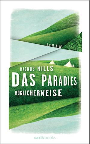 Das Paradies, möglicherweise - Mills - Bøger -  - 9783570585603 - 