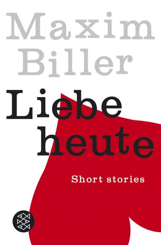 Fischer TB.17260 Biller.Liebe heute - Maxim Biller - Bücher -  - 9783596172603 - 