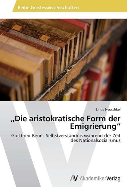 Cover for Heuschkel · &quot;Die aristokratische Form der (Bok) (2013)