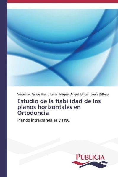 Cover for Juan Bilbao · Estudio De La Fiabilidad De Los Planos Horizontales en Ortodoncia (Paperback Book) [Spanish edition] (2013)