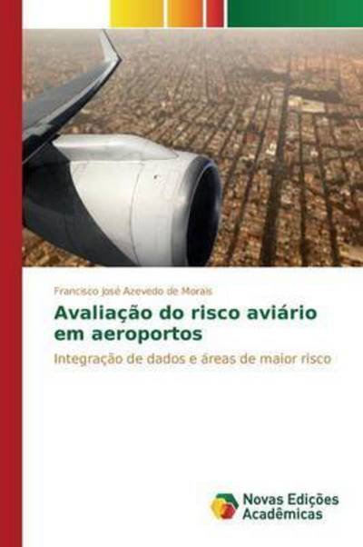 Cover for Azevedo De Morais Francisco Jose · Avaliacao Do Risco Aviario Em Aeroportos (Paperback Book) (2015)