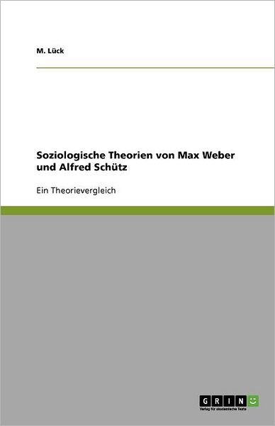 Cover for Lück · Soziologische Theorien von Max Web (Book) (2011)