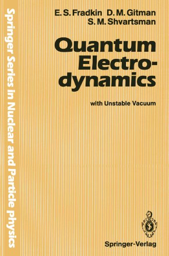 Cover for E.S. Fradkin · Quantum Electrodynamics: with Unstable Vacuum - Springer Series in Nuclear and Particle Physics (Paperback Book) [Softcover reprint of the original 1st ed. 1991 edition] (2011)