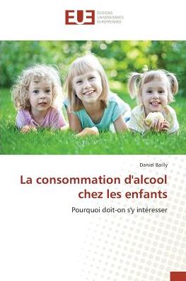 Cover for Bailly · La consommation d'alcool chez le (Book)