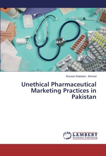 Cover for Rizwan Raheem Ahmed · Unethical Pharmaceutical Marketing Practices in Pakistan (Pocketbok) (2014)