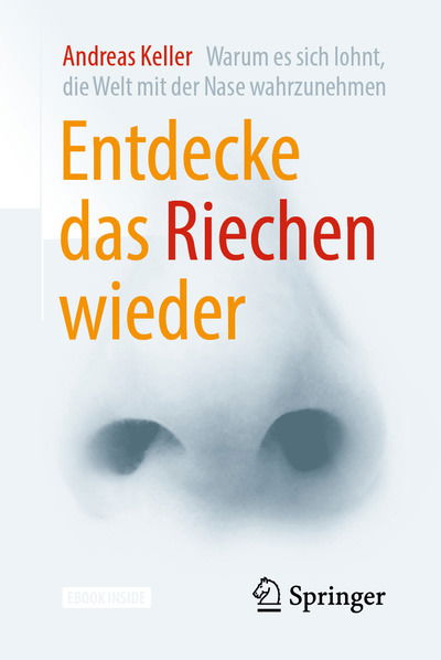 Entdecke das Riechen wieder - Keller - Books -  - 9783662572603 - December 12, 2018