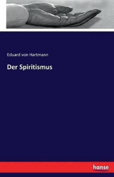 Cover for Hartmann · Der Spiritismus (Bog) (2017)