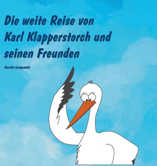 Cover for Lamprecht · Die weite Reise von Karl Klap (Buch) (2018)