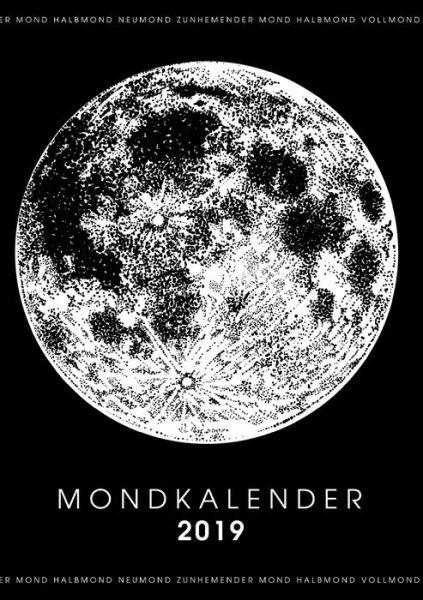 Cover for Martin Bock · Mein Mondkalender 2019 - Terminplaner &amp; Mond Kalender 2019 in einem: Termine nach den Monphasen Planen, Notieren und Organisieren (Paperback Book) (2018)